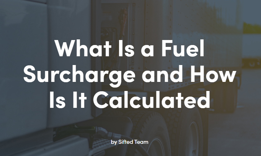What is a Fuel Surcharge and how it is calculated sifted